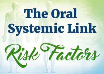Oral-Systemic Link: Risk Factors
